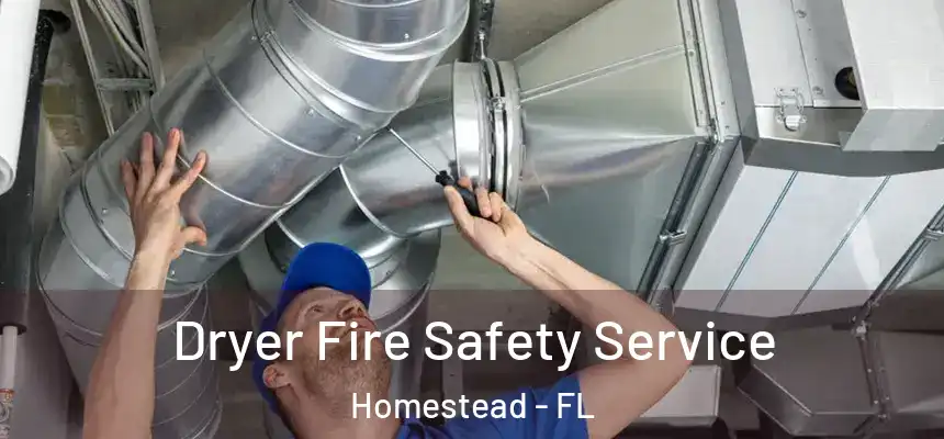  Dryer Fire Safety Service Homestead - FL