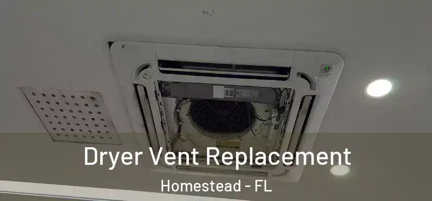  Dryer Vent Replacement Homestead - FL