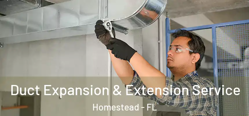 Duct Expansion & Extension Service Homestead - FL