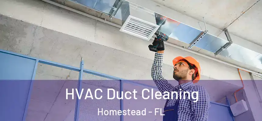  HVAC Duct Cleaning Homestead - FL