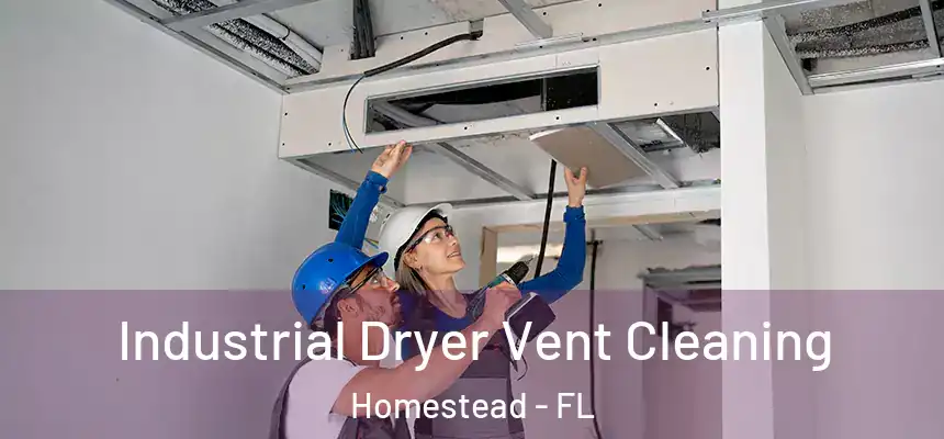  Industrial Dryer Vent Cleaning Homestead - FL