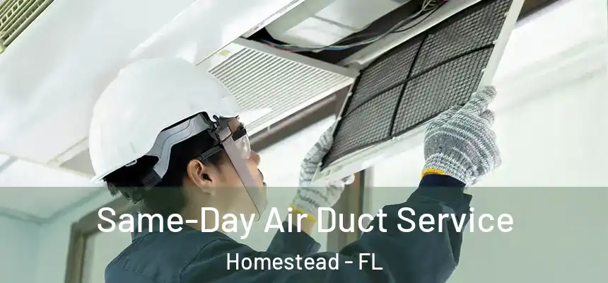  Same-Day Air Duct Service Homestead - FL