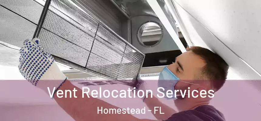Vent Relocation Services Homestead - FL
